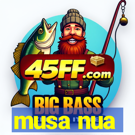 musa nua